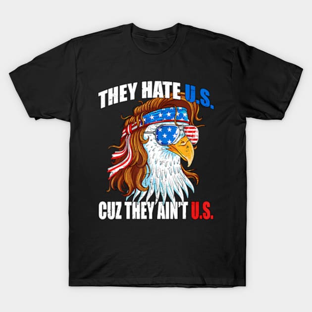 They e Us Cuz They Ain'T Us Usa American Flag 4Th Of July T-Shirt by lam-san-dan